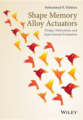 Shape Memory Alloy Actuators(English, Hardcover, Elahinia Mohammad H.)