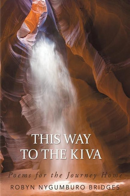 This Way to the Kiva(English, Paperback, Bridges Robyn Nygumburo)