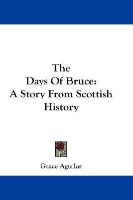 The Days Of Bruce(English, Paperback, Aguilar Grace)