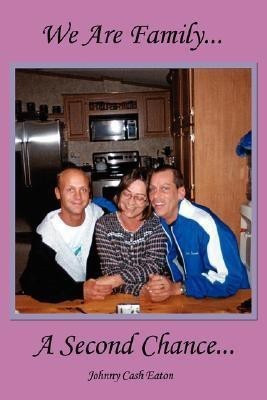 We Are Family...A Second Chance...(English, Paperback, Eaton Johnny Cash)