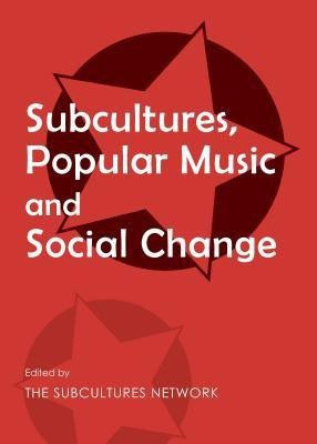 Subcultures, Popular Music and Social Change(English, Hardcover, unknown)