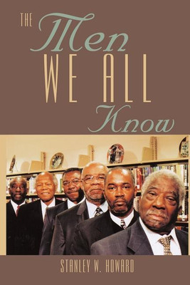 The Men We All Know(English, Paperback, Howard Stanley W.)