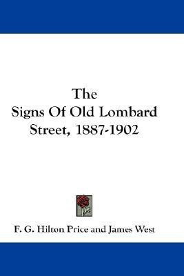 The Signs Of Old Lombard Street, 1887-1902(English, Paperback, Price F G Hilton)
