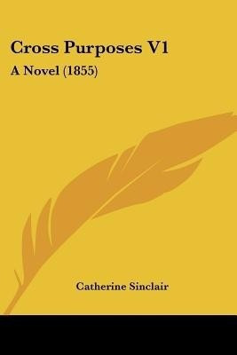 Cross Purposes V1(English, Paperback, Sinclair Catherine)