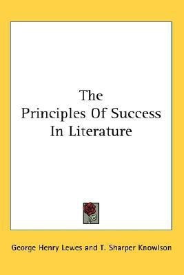 The Principles Of Success In Literature(English, Paperback, Lewes George Henry)