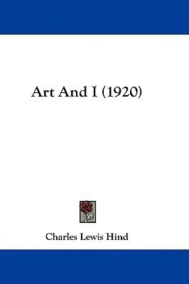 Art And I (1920)(English, Paperback, Hind Charles Lewis)