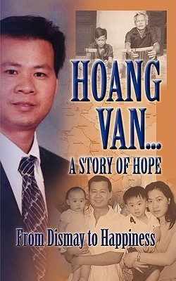 Hoang Van...A Story of Hope From Dismay to Happiness(English, Paperback, Van Hoang)