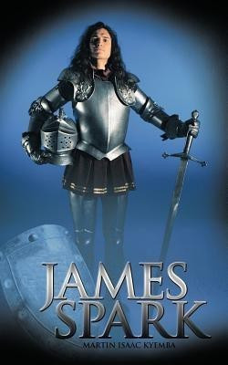 James Spark(English, Paperback, Kyemba Martin Isaac)
