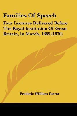 Families Of Speech(English, Paperback, Farrar Frederic William)