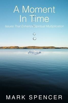 A Moment In Time(English, Paperback, Spencer Mark)