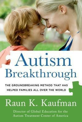 Autism Breakthrough(English, Paperback, Kaufman Raun K)