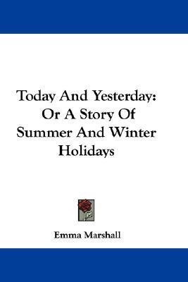 Today And Yesterday(English, Paperback, Marshall Emma)