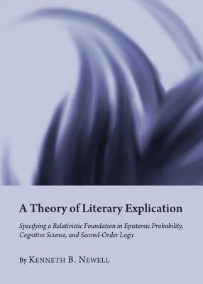 A Theory of Literary Explication(English, Hardcover, Newell Kenneth B.)