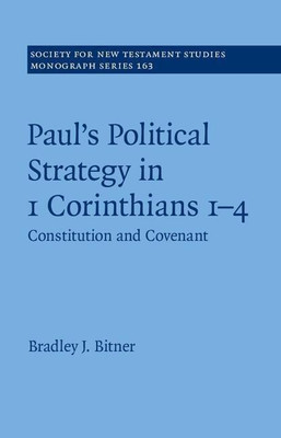 Paul's Political Strategy in 1 Corinthians 1-4(English, Hardcover, Bitner Bradley J.)