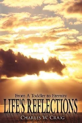 Life's Reflections(English, Paperback, Craig Charles W.)