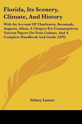 Florida, Its Scenery, Climate, And History(English, Paperback, Lanier Sidney)
