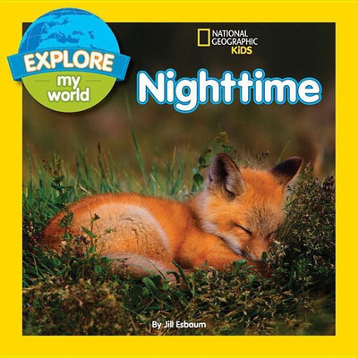 Explore My World: Nighttime(English, Paperback, Esbaum Jill)