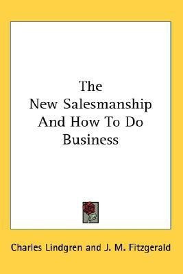 The New Salesmanship And How To Do Business(English, Paperback, Lindgren Charles)