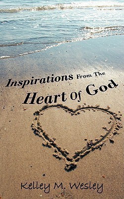 Inspirations From The Heart Of God(English, Paperback, Wesley Kelley M)