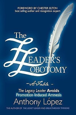 The Leader's Lobotomy - A Fable(English, Hardcover, Lopez Anthony)