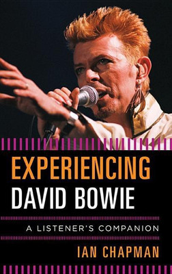 Experiencing David Bowie(English, Hardcover, Chapman Ian)