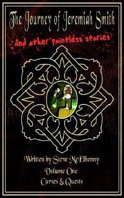 The Journey of Jeremiah Smith And Other Pointless Stories: Volume one(English, Paperback, McElhenny Steve)