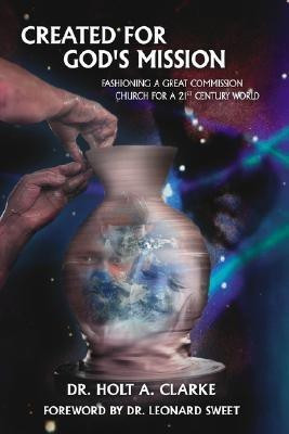 Created For God's Mission(English, Hardcover, Clarke Dr. Holt, A.)