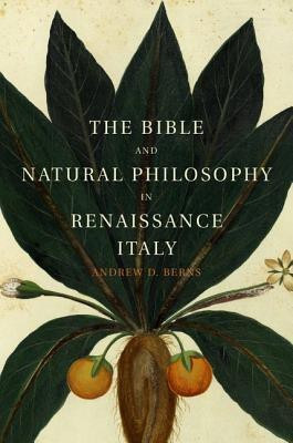 The Bible and Natural Philosophy in Renaissance Italy(English, Hardcover, Berns Andrew D.)