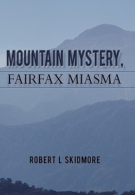 Mountain Mystery, Fairfax Miasma(English, Paperback, Skidmore Robert L)