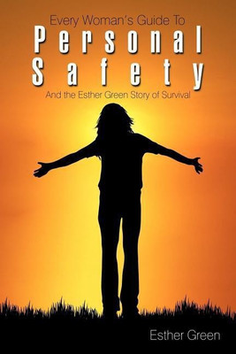 Every Woman's Guide to Personal Safety(English, Paperback, Green Esther)