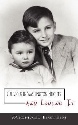 Oblivious in Washington Heights and Loving It(English, Paperback, Epstein Michael)
