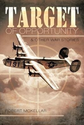 Target of Opportunity & Other War Stories(English, Paperback, Mckellar Robert)