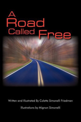 A Road Called Free(English, Paperback, Friedman Colette , Simonelli)