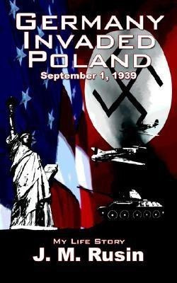 Germany Invaded Poland September 1, 1939(English, Paperback, Rusin J. M.)