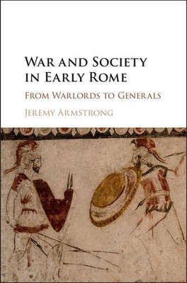 War and Society in Early Rome(English, Hardcover, Armstrong Jeremy)