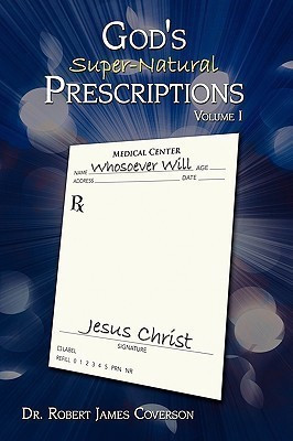 God's Super-Natural Prescriptions(English, Hardcover, Coverson Dr. Robert James)