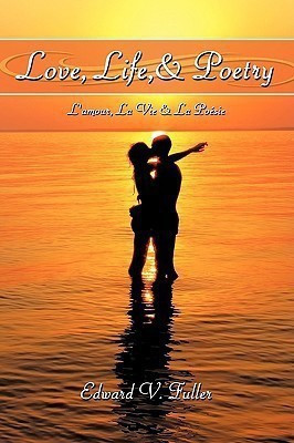 Love, Life, & Poetry(English, Paperback, Fuller Edward V.)