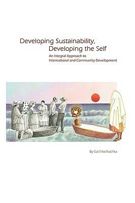 Developing Sustainability, Developing the Self(English, Paperback, Hochachka Gail)