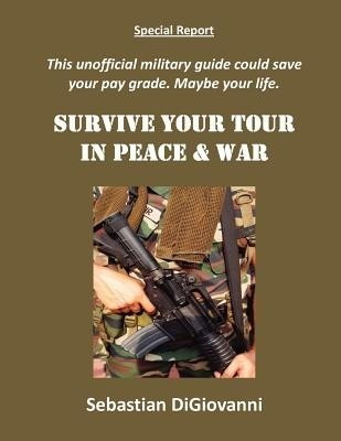 Survive Your Tour in Peace & War(English, Paperback, DiGiovanni Sebastian)