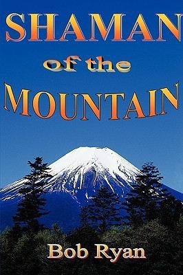 Shaman of the Mountain(English, Paperback, Ryan Bob)