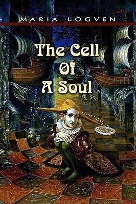 The Cell of a Soul(English, Hardcover, Logven Maria)