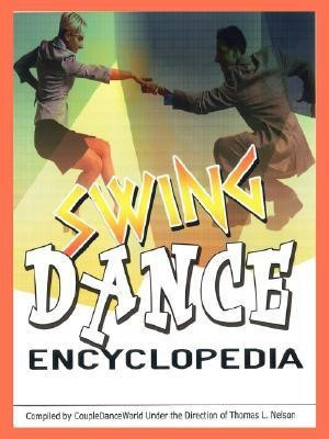 Swing Dance Encyclopedia(English, Paperback, Nelson Tom L.)