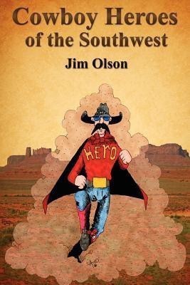 Cowboy Heroes of the Southwest(English, Paperback, Olson Jim)