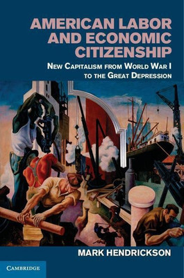 American Labor and Economic Citizenship(English, Hardcover, Hendrickson Mark)