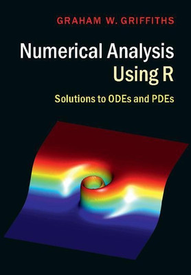 Numerical Analysis Using R(English, Hardcover, Griffiths Graham W.)