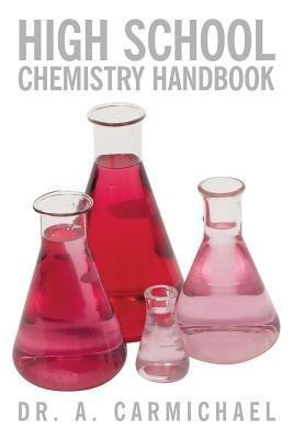 High School Chemistry Handbook(English, Paperback, Carmichael Dr. A.)