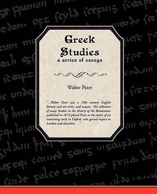 Greek Studies a Series of Essays(English, Paperback, Pater Walter)