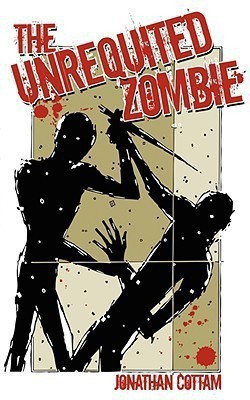 The Unrequited Zombie(English, Paperback, Cottam Jonathan)