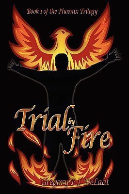 Trial By Fire(English, Paperback, DeLaat Gregory P. J.)