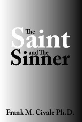 The Saint and The Sinner(English, Paperback, Civale Ph.D. Frank M.)